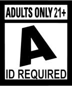 Adults only 21+.  Be prepared to show ID to enter